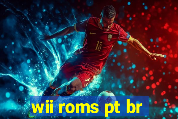 wii roms pt br